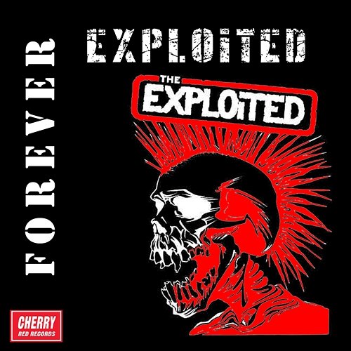 Forever Exploited The Exploited