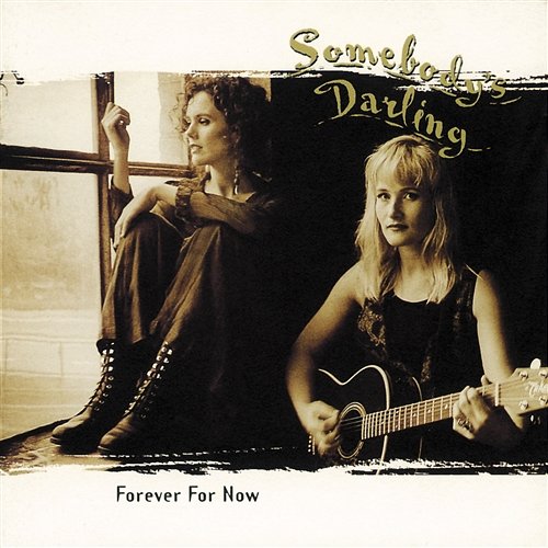 Forever For Now Somebody's Darling