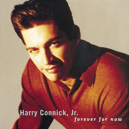 FOREVER FOR NOW Harry Connick Jr.