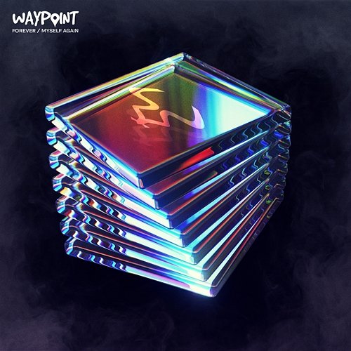 Forever / Myself Again Waypoint