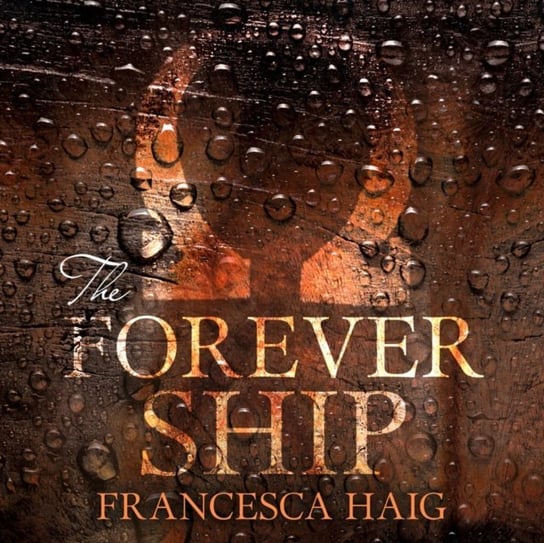 Forever Ship (Fire Sermon, Book 3) Haig Francesca