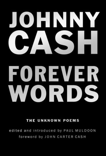 Forever Words: The Unknown Poems Johnny Cash