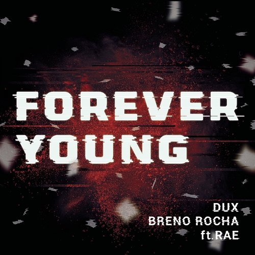 Forever Young DUX, Breno Rocha, Breno Rocha feat. Rae