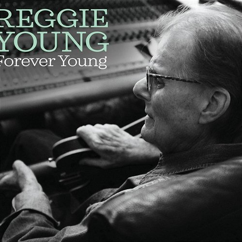 Forever Young Reggie Young