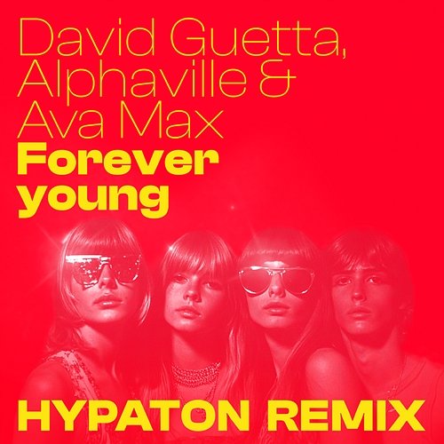 Forever Young David Guetta, Alphaville & Ava Max