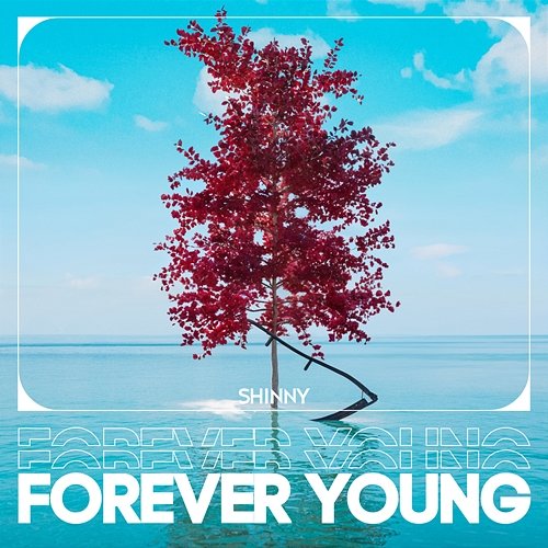 Forever Young Shinny