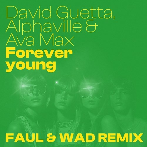 Forever Young David Guetta, Alphaville & Ava Max