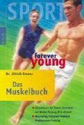 forever young - Das Muskelbuch Strunz Ulrich