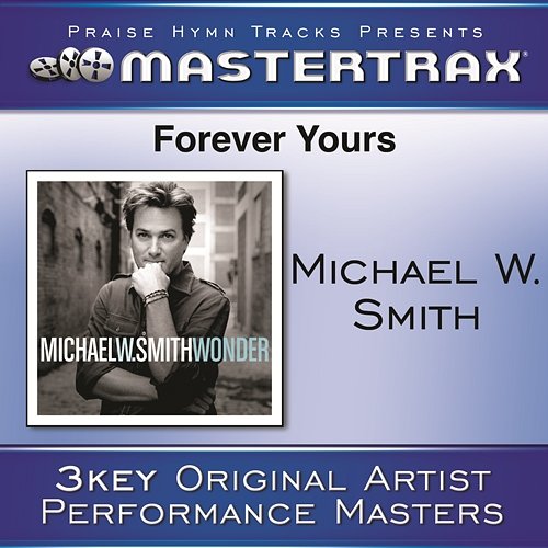Forever Yours [Performance Tracks] Michael W. Smith