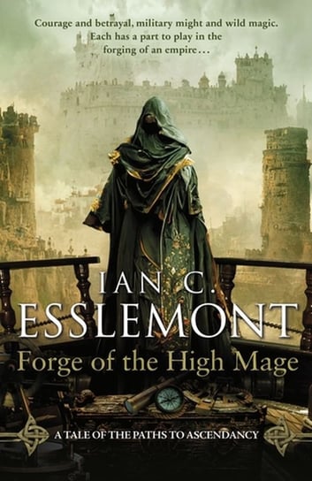 Forge of the High Mage Esslemont Ian C.