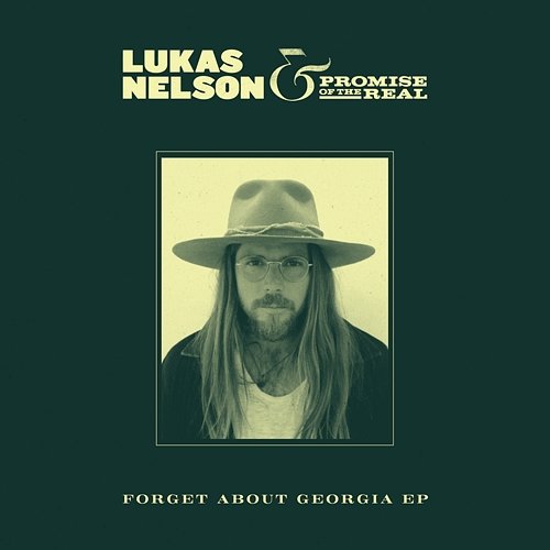 Forget About Georgia EP Lukas Nelson & Promise of the Real