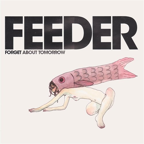 Forget About Tomorrow Feeder