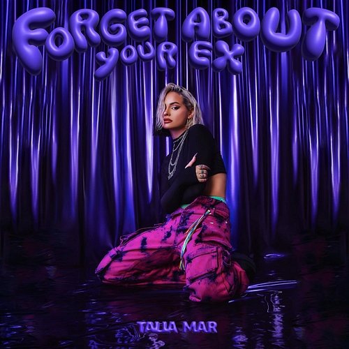 Forget About Your Ex Talia Mar