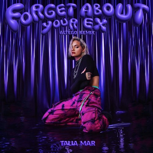 Forget About Your Ex Talia Mar