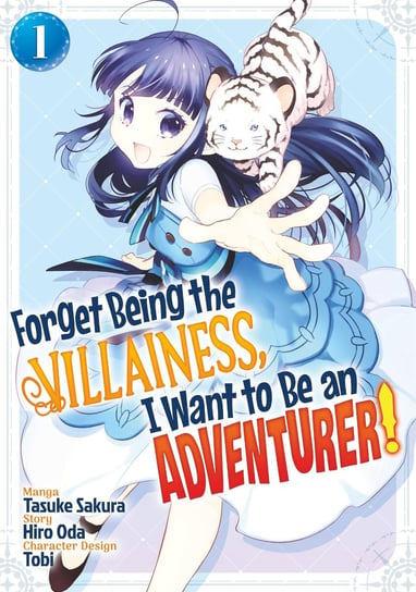 Forget Being the Villainess, I Want to Be an Adventurer! Volume 1 Hiro Oda