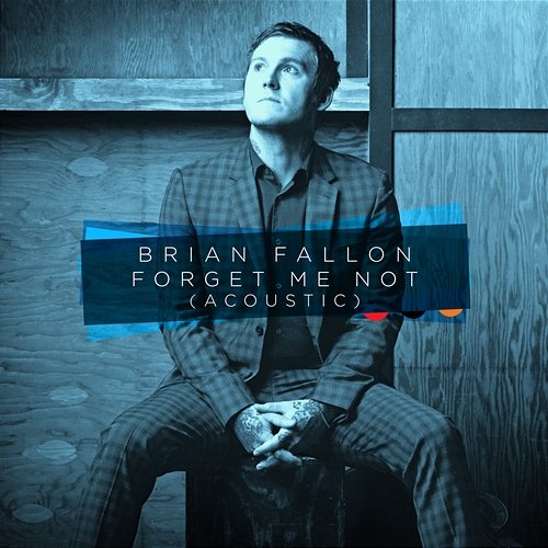 Forget Me Not Brian Fallon