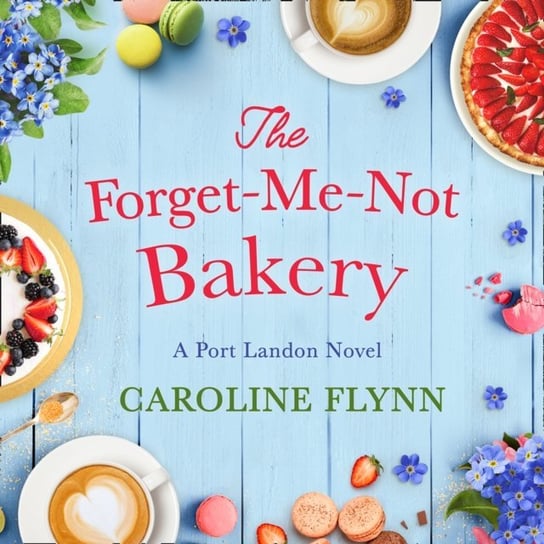 Forget-Me-Not Bakery Flynn Caroline