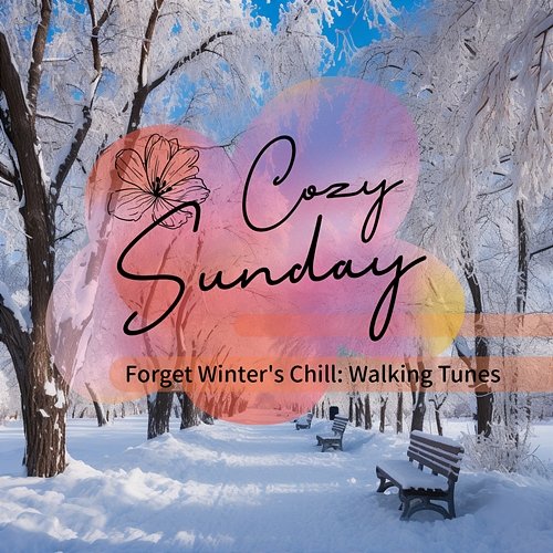 Forget Winter's Chill: Walking Tunes Cozy Sunday