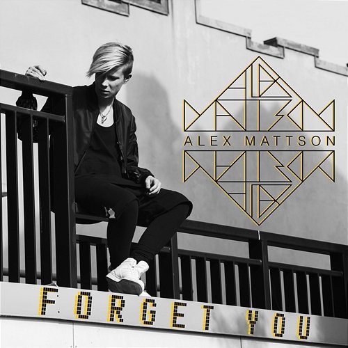 Forget You Alex Mattson