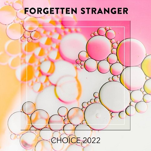 Forgetten Stranger CHOICE 2022 Various Artists
