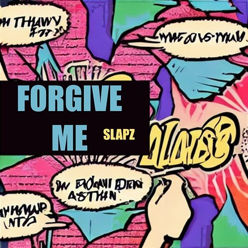 Forgive Me Slapz