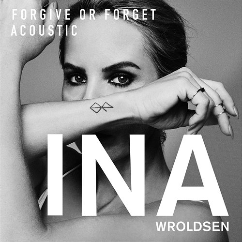 Forgive or Forget Ina Wroldsen