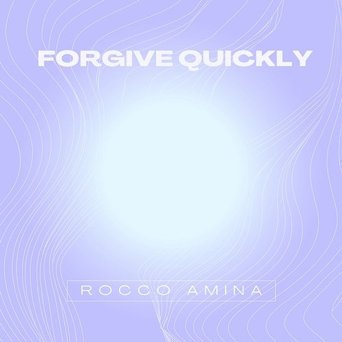 Forgive quickly Rocco Amina