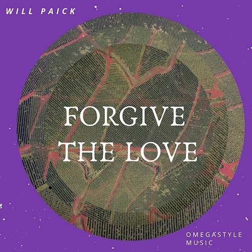 Forgive the Love Will Paick