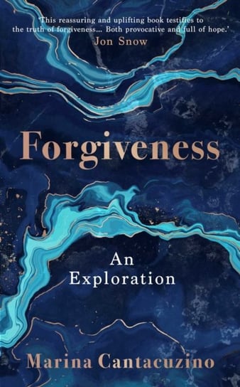 Forgiveness: An Exploration Marina Cantacuzino