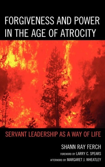 Forgiveness and Power in the Age of Atrocity Ferch Shann Ray