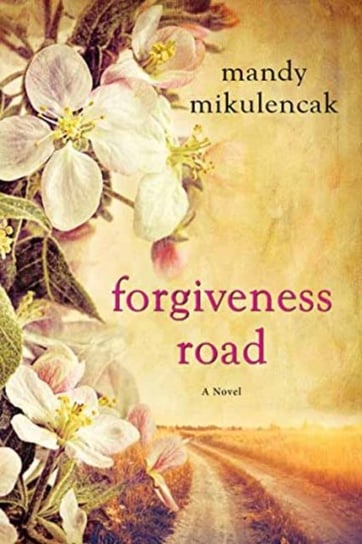 Forgiveness Road Mikulencak Mandy
