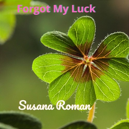 Forgot My Luck Susana Roman