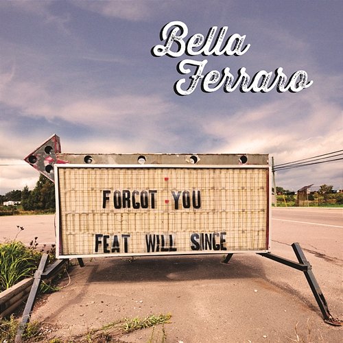 Forgot You Bella Ferraro feat. Will Singe