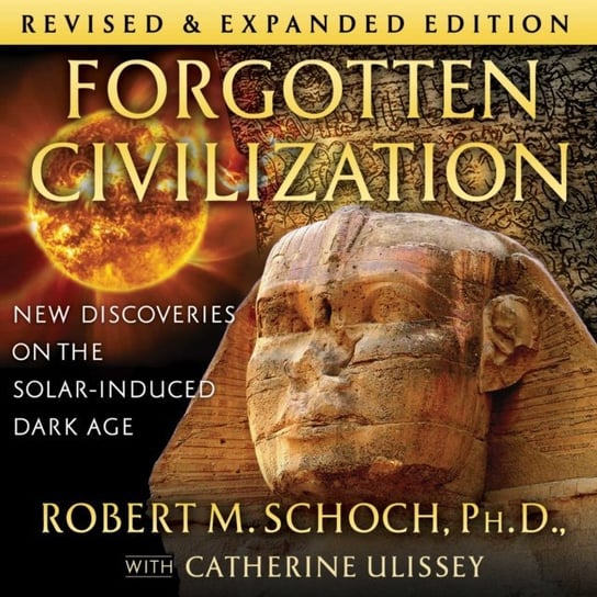 Forgotten Civilization Ulissey Catherine, Schoch Robert M.