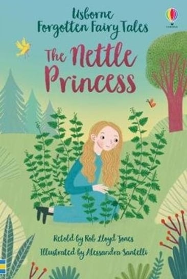 Forgotten Fairy Tales. The Nettle Princess Jones Rob Lloyd