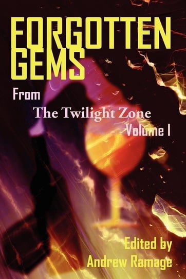 Forgotten Gems from the Twilight Zone Volume 1 Ramage Andrew