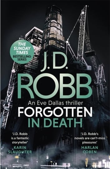 Forgotten In Death: An Eve Dallas thriller (In Death 53) Robb J. D.