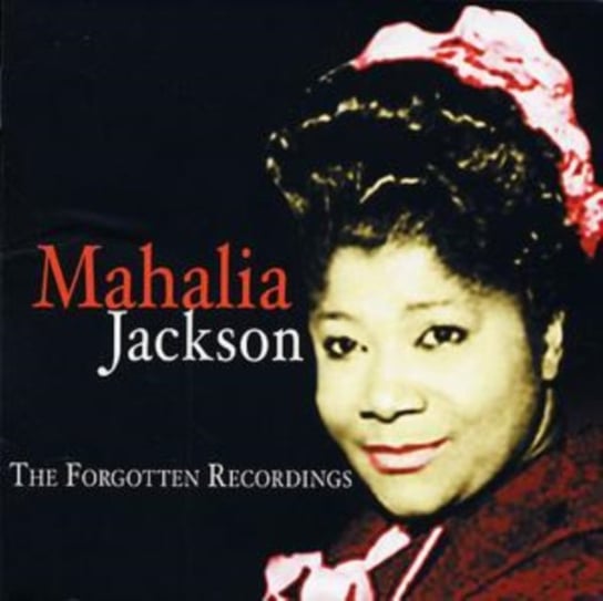 Forgotten Recordings Jackson Mahalia