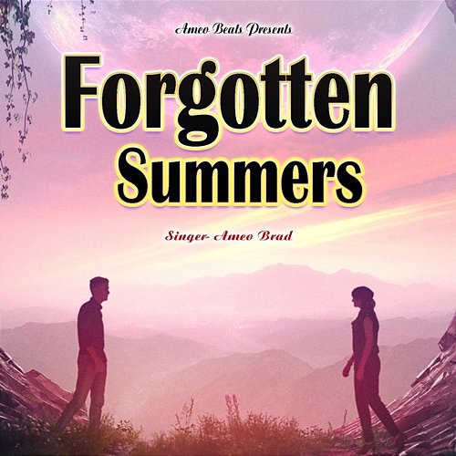 Forgotten Summers Ameo Brad