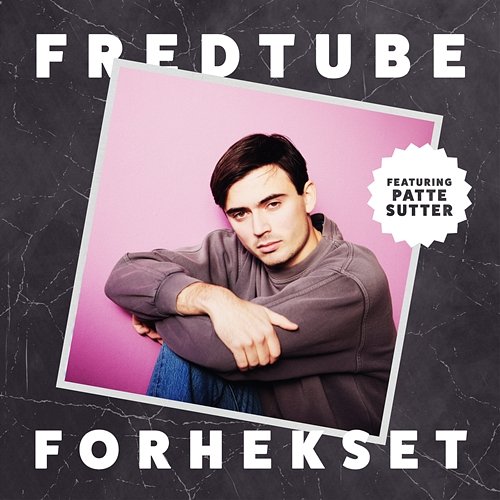 Forhekset Fredtube feat. Pattesutter