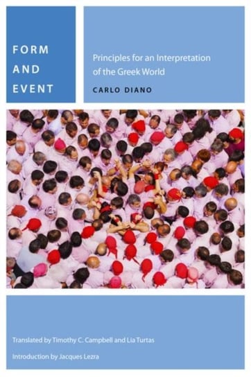 Form and Event: Principles for an Interpretation of the Greek World Carlo Diano