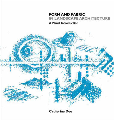 Form and Fabric in Landscape Architecture Dee Catherine
