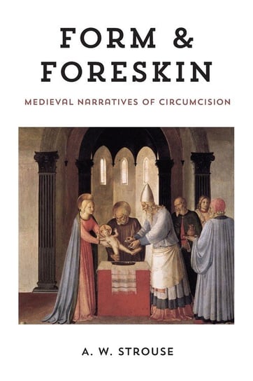Form and Foreskin Strouse A. W.