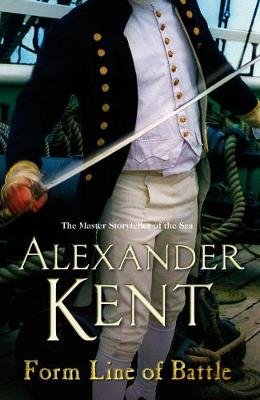 Form Line of Battle: (Richard Bolitho: Book 11) Kent Alexander