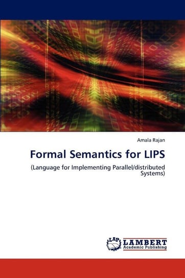 Formal Semantics for Lips Rajan Amala
