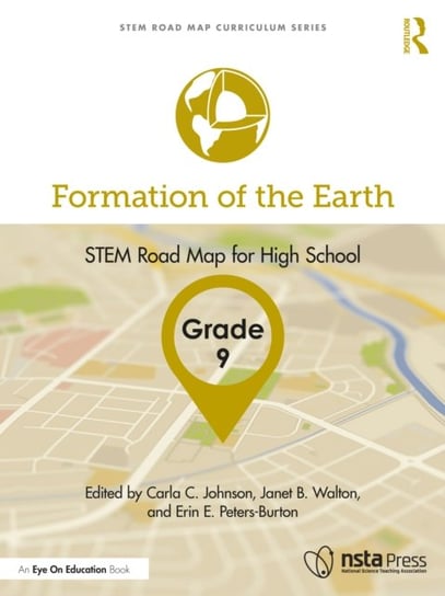 Formation of the Earth, Grade 9: STEM Road Map for High School Opracowanie zbiorowe