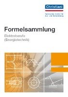 Formelsammlung Elektroberufe ( Energietechnik) Christiani, Christiani Paul