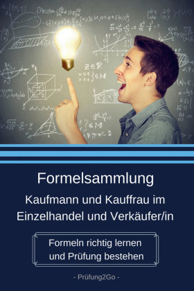 Formelsammlung Kaufmann und Kauffrau im Einzelhandel und Verkaufer/in Prüfung2Go