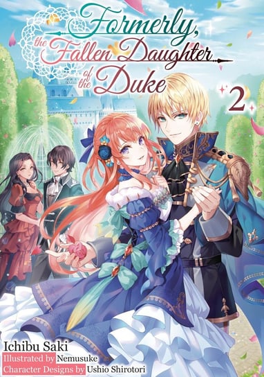 Formerly, the Fallen Daughter of the Duke. Volume 2 (Light Novel) Ichibu Saki