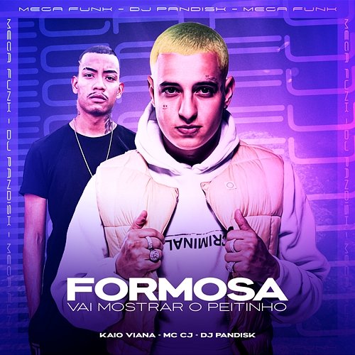 FORMOSA VAI MOSTRAR O PEITINHO Kaio Viana, MC CJ, & DJ PANDISK